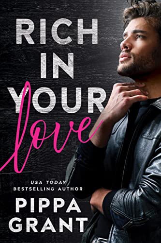 Rich in Your Love by Pippa Grant