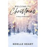 Welcome to Christmas by Noelle Heart