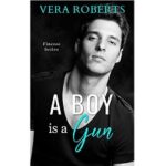 A Boy is a Gun by Vera Roberts PDF