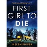 First Girl to Die by Helen Phifer PDF