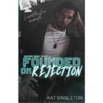 Founded on Rejection by Kat Singleton