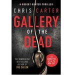 Gallery of the Dead by Chris Carter PDF
