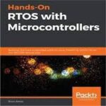 Hands On RTOS with Microcontrollers by Brian Amos PDF Download