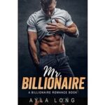 Mr. Billionaire by Ayla Long PDF