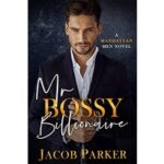 Mr. Bossy Billionaire by Jacob Parker PDF