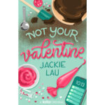 Not Your Valentine by Jackie Lau PDF
