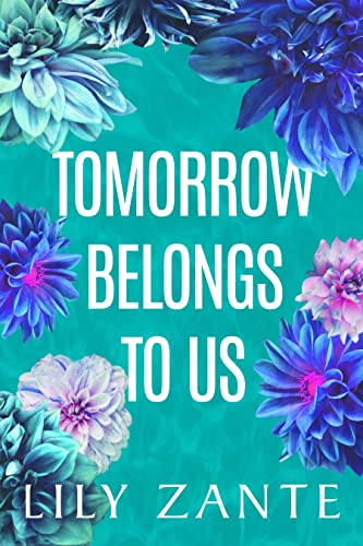 Tomorrow Belongs to Us by Lily Zante
