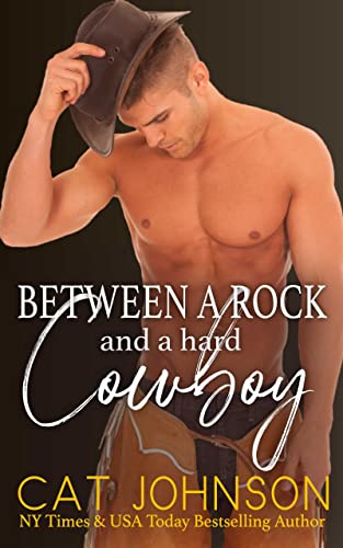 Between a Rock and a Hard Cowboy by Cat Johnson