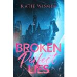 Broken Perfect Lies by Katie Wismer PDF