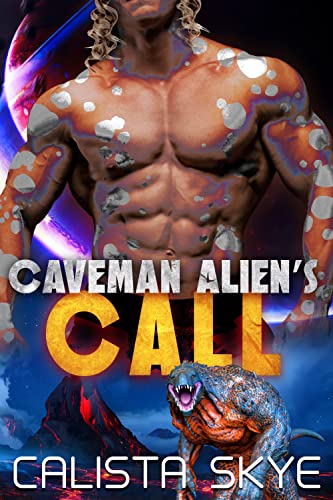 Caveman Aliens Call by Calista Skye