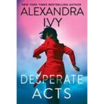 Desperate Acts by Alexandra Ivy PDF