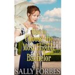 How to Choose the Most Eligible Bachelor by Sally Forbes PDF
