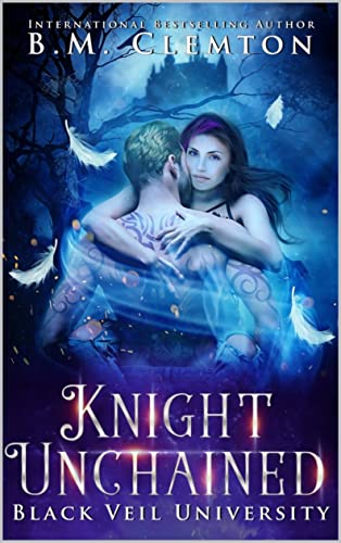 Knight Unchained by B.M. Clemton PDF