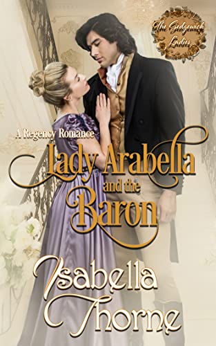 Lady Arabella and the Baron by Isabella Thorne