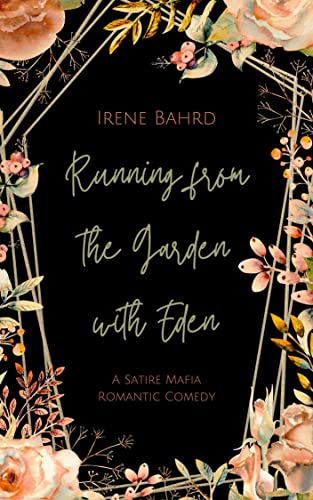 Running from the Garden with Eden by Irene Bahrd
