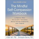 The Mindful Self Compassion Workbook by Kristin Neff