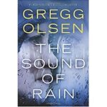The Sound of Rain by Gregg Olsen