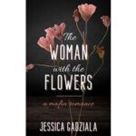 The Woman with the Flowers by Jessica Gadziala PDF