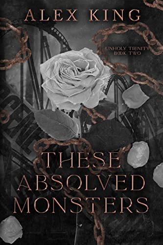 These Absolved Monsters by Alex King