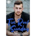 Tin Roof Sunday by Taylor Delong PDF