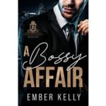 A Bossy Affair by Ember Kelly PDF