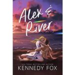 Alex River by Kennedy Fox PDF