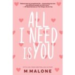 All I Need is You by M. Malone PDF