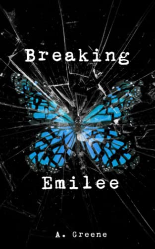Breaking Emilee by A. Greene