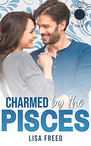 Charmed by the Pisces by Lisa Freed