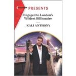 Engaged to Londons Wildest Billionaire by Kali Anthony PDf