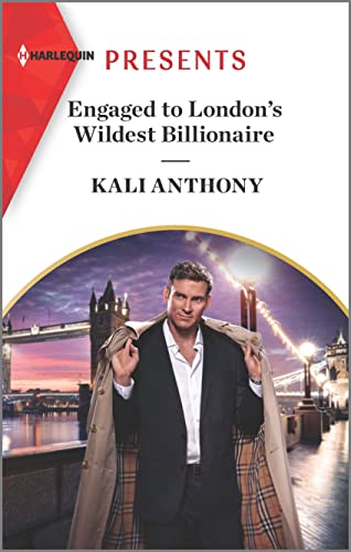 Engaged to Londons Wildest Billionaire by Kali Anthony