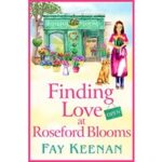 Finding Love at Roseford Blooms by Fay Keenan PDF