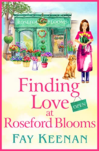 Finding Love at Roseford Blooms by Fay Keenan