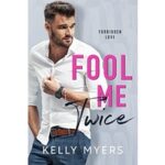 Fool Me Twice by Kelly Myers PDF