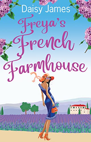 Freyas French Farmhouse by Daisy James