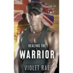 Healing the Warrior by Violet Rae PDF