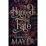 Hunted By Fate by Shannon Mayer PDF