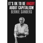 Its OK to Be Angry About Capitalism by Senator Bernie Sanders PDF