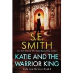 Katie and the Warrior King by S.E. Smith PDF