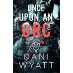 Once Upon an Orc by Dani Wyatt PDF