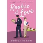 Rookie at Love by Audrey Carnes PDF