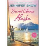Second Chance Alaska by Jennifer Snow PDF