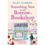 Something New at the Borrow a Bookshop by Kiley Dunbar PDF