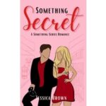 Something Secret by Jessica Brown PDF