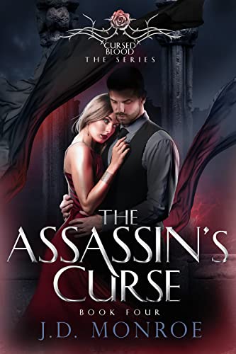 The Assassins Curse by J.D. Monroe