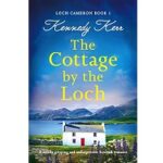 The Cottage by the Loch by Kennedy Kerr PDF
