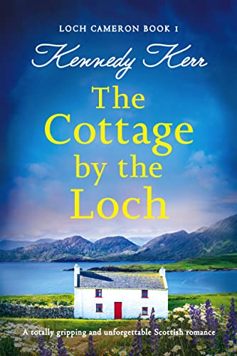 The Cottage by the Loch by Kennedy Kerr