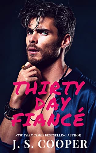 Thirty Day Fiance by J. S. Cooper
