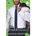 The Troublemaker by Jessica Peterson