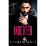 Indebted by Ainsley St Claire
